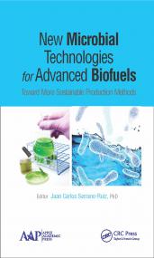 New Microbial Technologies for Advanced Biofuels - Toward More Sustainable Production Methods (Apple Academic Press,<span style=color:#777> 2015</span>)