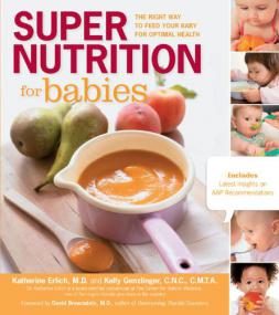 Super Nutrition For Babies The Right Way to Feed Your Baby For Optimal Health by Katherine Erlich
