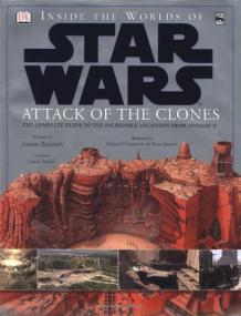 Inside the Worlds of Star Wars - Episode II - Attack of the Clones - The Complete Guide to the Incredible Locations (DK Publishing) <span style=color:#777>(2003)</span>