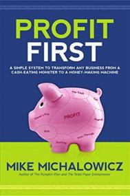 Profit First - A Simple System to Transform Any Business from a Cash-Eating Monster to a Money-Making Machine