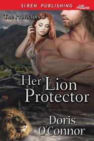 Her Lion Protector (The Protectors #3) by Doris O'Connor