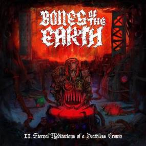 Bones of the Earth - II  Eternal Meditations of a Deathless Crown <span style=color:#777>(2021)</span> 320