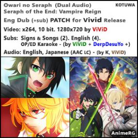 <span style=color:#fc9c6d>[AnimeRG]</span> Owari no Seraph - 01 - Dual Audio PATCH for Vivid (Eng Dub + DerpDesuYo Subs + Signs Songs) [KoTuWa]
