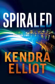 Spiraled (Callahan & McLane Book 3) by Kendra Elliot
