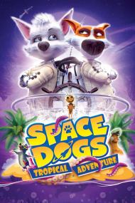 Space Dogs Tropical Adventure <span style=color:#777>(2020)</span> [1080p] [WEBRip] [5.1] <span style=color:#fc9c6d>[YTS]</span>