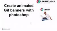How To Create Animated GIF Advertising banners using Adobe Photoshop