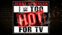 WWE Too Hot For Tv with Jerry Springer S01E07 720p AVCHD-SC-SDH