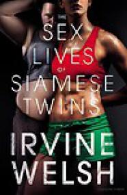 Irvine Welsh_The Sex Lives of Siamese Twins <span style=color:#777>(2014)</span>-(Crime; Fict ) epub + mobi