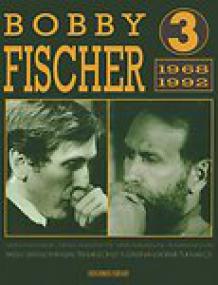 Bobby Fischer volume 3,<span style=color:#777> 1968</span>-1992 - Smyslov, Tahl, Yudasin, Tukmakov djvu