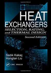 Heat Exchangers - Selection, Rating, and Thermal Design 2nd ed - Sadik KakaÃ§, Hongtan Liu, Anchasa Pramuanjaroenkij (CRC,<span style=color:#777> 2002</span>)