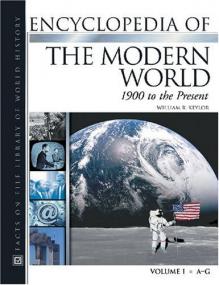 Encyclopedia Of The Modern World - 1900 To The Present (Facts on File) <span style=color:#777>(2007)</span>