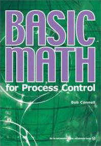Basic Math for Process Control - Bob Connell (ISA,<span style=color:#777> 2003</span>)