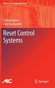 Reset Control Systems (Advances in Industrial Control) - Alfonso BaÃ±os, Antonio Barreiro (Springer,<span style=color:#777> 2012</span>)