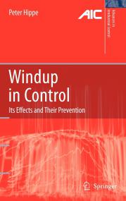 Windup in Control - Its Effects and Their Prevention (Advances in Industrial Control) - Peter Hippe (Springer,<span style=color:#777> 2006</span>)
