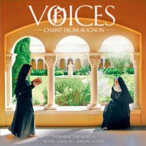 The Benedictine Nuns of Notre-Dame De L'Annonciation - Voices; Chant from Avignon