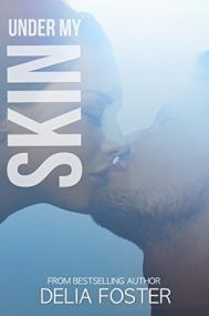 Under My Skin (The Sinclairs #3) by Delia Foster