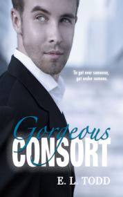 Gorgeous Consort (Beautiful Entourage #2) by E L  Todd