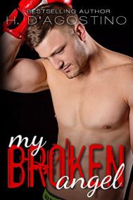 My Broken Angel (The Broken Series book 3) by Heather D'Agostino