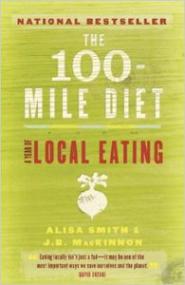 The 100-Mile Diet A Year of Local Eating by Alisa Smith
