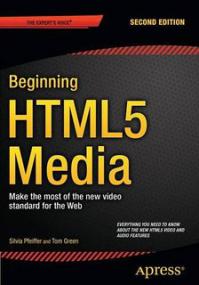Silvia Pfeiffer - Beginning HTML5 Media Make the most of the new video and audio standards for the Web (second edition)