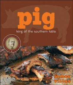 Pig King of the Southern Table by James Villas