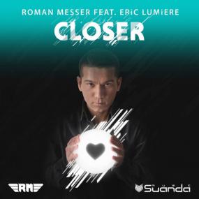 Roman Messer Feat  Eric Lumiere - Closer (Cold Rush Remix)