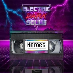 [2020] Electric Dark Souls - Heroes [FLAC WEB]