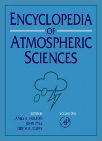 Encyclopedia of Atmospheric Sciences - 1st Edition (Volume 1-6) <span style=color:#777>(2003)</span>
