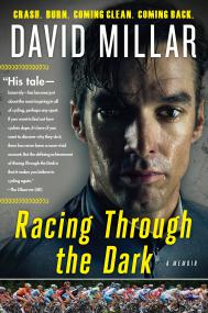David Millar - Racing Through the Dark - Crash  Burn  Coming Clean  Coming Back