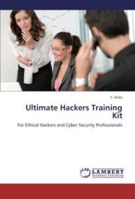 Ultimate Hackers Training Kit - For Ethical Hackers and Cyber Security Professionals