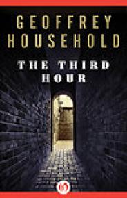 Geoffrey Household_The Third Hour 1938 (Classic Thriller) EPUB