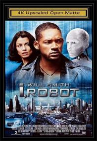I Robot<span style=color:#777> 2004</span> BDRip 2160p Upscaled Open Matte Eng DTS-HD MA DD 5.1 gerald99