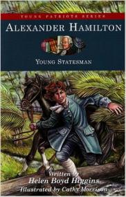 Helen Boyd Higgins - Alexander Hamilton - Young Statesman (Young Patriots)