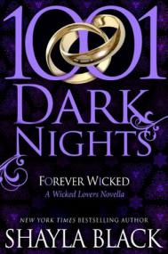 Black, Shayla-Forever Wicked_ A Wicked Lovers Novella (in 1001 Dark Nights)