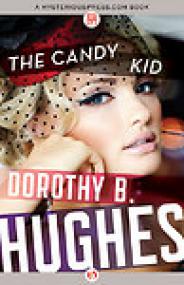 Dorothy B  Hughes_ The Candy Kid 1950 (Mystery; Hard-Boiled) EPUB