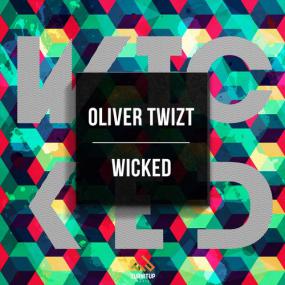 Oliver Twizt - Wicked (Original Mix)