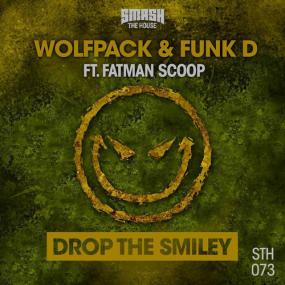 Wolfpack & Funk D feat  Fatman Scoop - Drop The Smiley (Original Mix)