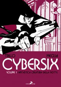 Cybersix 01 - Fantastica Creatura della Notte (Coniglio Editore)[2009-05][ITA][c2c][Marih - Miao Films]