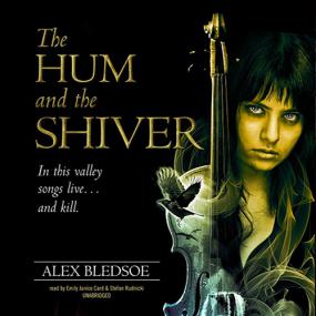 Alex Bledsoe_The Hum and the Shiver_The Tufa Novels Book 1_[Unabridged Audiobook]_MP3