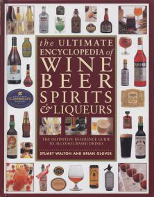 The Ultimate Encyclopedia of Wine, Beer, Spirits & Liqueurs - The Definitive Reference Guide To Alcohol-Based Drinks <span style=color:#777>(1998)</span>