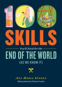 100 Skills You'll Need for the End of the World