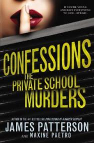 Patterson, James-Confessions_ The Private School Murders
