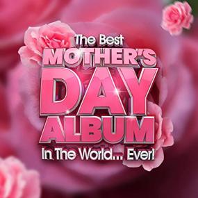 VA - The Best Mother's Day Album In The World   Ever! <span style=color:#777>(2021)</span> Mp3 320kbps [PMEDIA] ⭐️