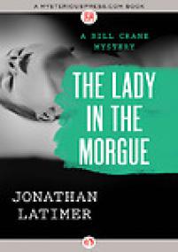Jonathan Latimer_The Lady in the Morgue 1936 (Noir0 EPUB+MOBI