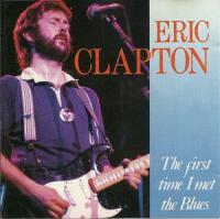 Eric Clapton - The First Time I Met The Blues (<span style=color:#777> 1990</span>) [ mp3 320kpbs ] - Freak37