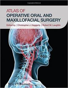 Atlas of Operative Oral and Maxillofacial Surgery - Christopher J  Haggerty, Robert M  Laughlin