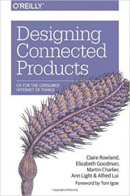 Designing Connected Products - UX for the Consumer Internet of Things - 1st Edition <span style=color:#777>(2015)</span> (Pdf, Epub & Mobi) Gooner