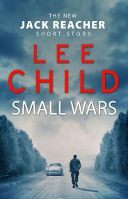 Child, Lee-Small Wars_ (The New Jack Reacher Short Story)
