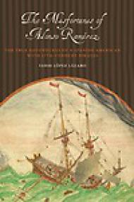The Misfortunes of Alonso Ramirez, The True Adventures of a Spanish American with 17th Century Pirates - Fabio LÃ³pez LÃ¡zaro