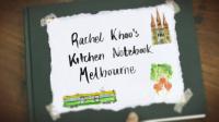Rachel Khoos Kitchen Notebook Melbourne S01E08 HDTV x264-SamT